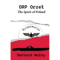 ORP Orzel: The Spirit of Poland