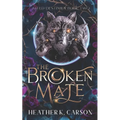 The Broken Mate: Fated Destinies #2