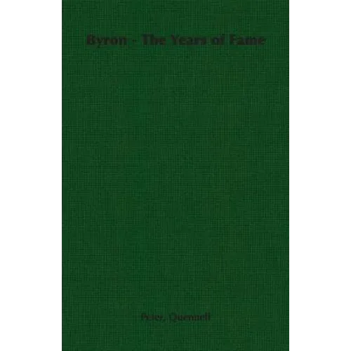 Byron - The Years of Fame