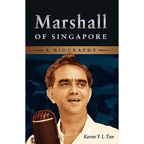 Marshall of Singapore: A Biography
