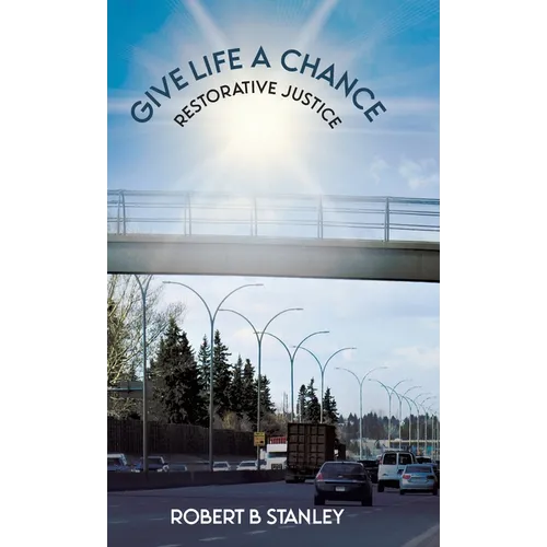 Give Life a Chance: Restorative Justice
