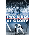 Two Sides of Glory: The 1986 Boston Red Sox in Their Own Words