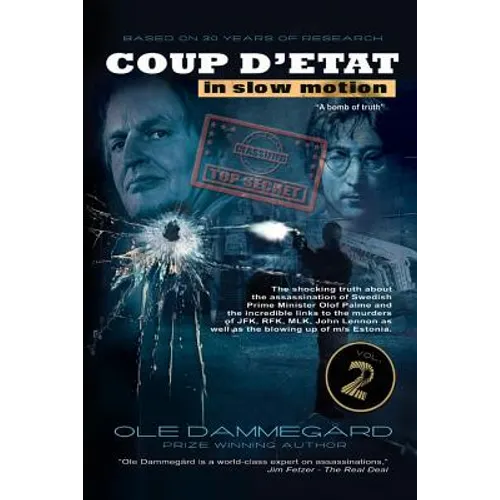 Coup d'Etat in Slow Motion Vol II: The Murder of Olof Palme