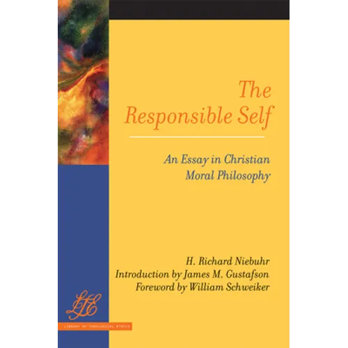 The Responsible Self: An Essay in Christian Moral Philosophy