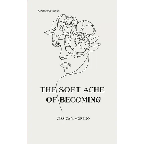 The Soft Ache of Becoming