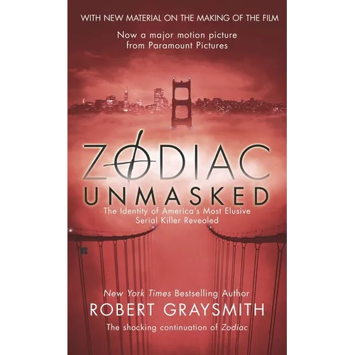 Zodiac Unmasked: The Identity of America's Most Elusive Serial Killer Revealed