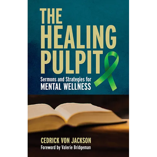 The Healing Pulpit: Sermons and Strategies for Mental Wellness