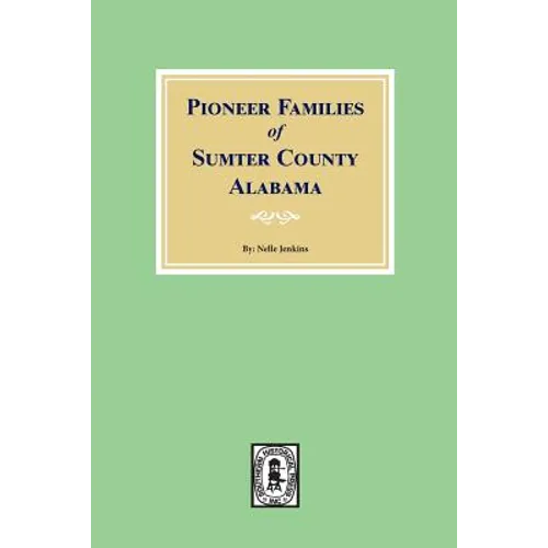 Pioneer Families of Sumter County, Alabama
