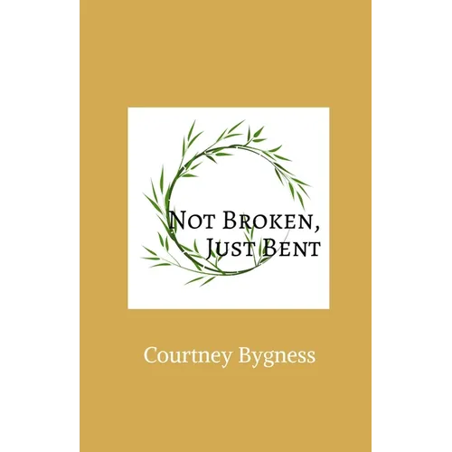 Not Broken, Just Bent