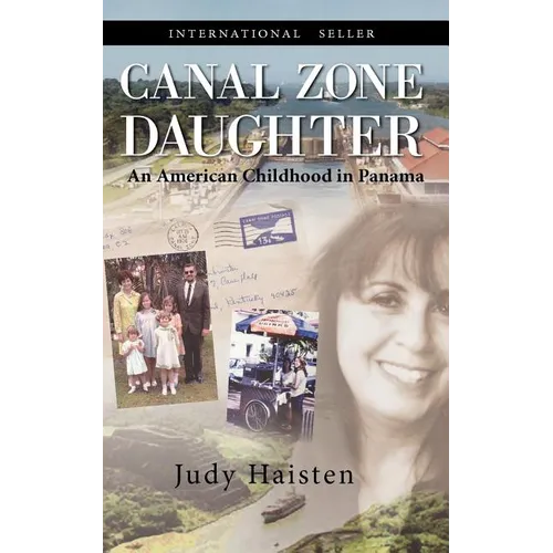 Canal Zone Daughter, an American Childhood in Panama