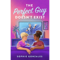 The Perfect Guy Doesn't Exist