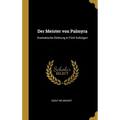 Der Meister von Palmyra: Dramatische Dichtung in Fünf Aufzügen