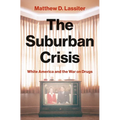 The Suburban Crisis: White America and the War on Drugs