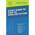 Study Guide to How to Analyze Fiction