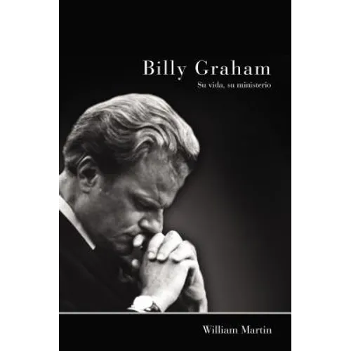 La Billy Graham - Su vida, su ministerio