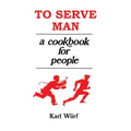 To Serve Man: A Cookbook for People