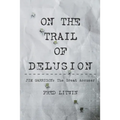 On The Trail of Delusion: Jim Garrison: The Great Accuser