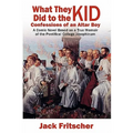 What They Did to the Kid: Confessions of an Altar Boy