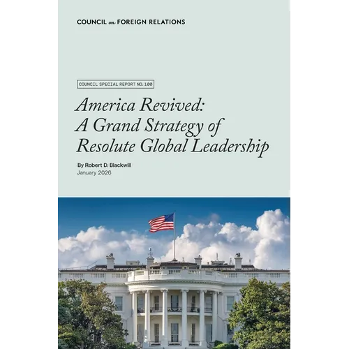 America Revived: A Grand Strategy of Resolute Global Leadership