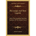 The Lenape And Their Legends: With The Complete Text And Symbols Of The Walam Olum