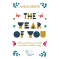 The Year of You: 365 Journal Writing Prompts for Creative Self-Discovery
