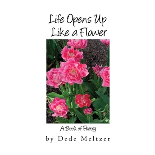 Life Opens Up Like a Flower