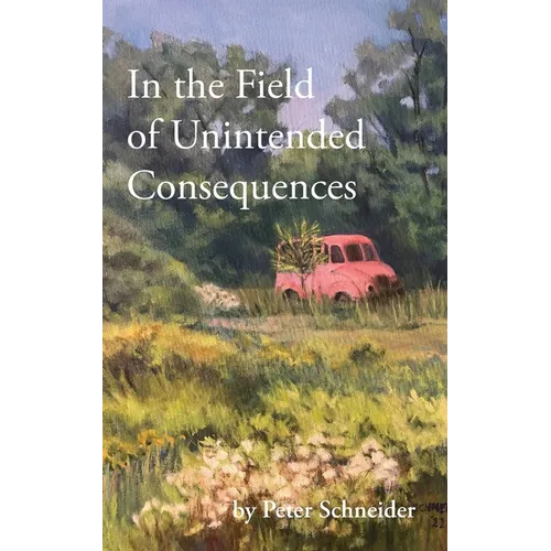 In the Field of Unintended Consequences
