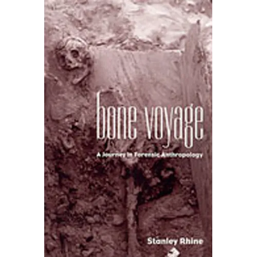 Bone Voyage: A Journey in Forensic Anthropology