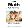 TABE Math: TABE(R) Math Exercises, Tutorials and Multiple Choice Strategies