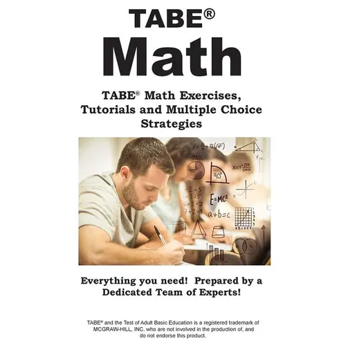 TABE Math: TABE(R) Math Exercises, Tutorials and Multiple Choice Strategies