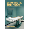 Dismantling the Death Penalty: Research-Based Answers to the Essential Questions