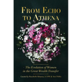 From Echo to Athena: The Evolution of Women in the Great Wealth Transfer