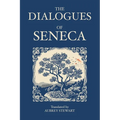 The Dialogues of Seneca