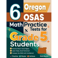 6 Oregon OSAS Grade 5 Math Practice Tests: A Complete Guide to Building Math Mastery and Excelling on the Oregon OSAS Test