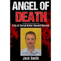 Angel of Death: Life of Serial Killer Donald Harvey