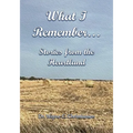 What I Remember... Stories from the Heartland