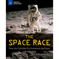 The Space Race: How the Cold War Put Humans on the Moon