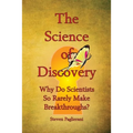 The Science of Discovery (Why do scientists so rarely make breakthroughs)