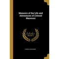 Memoirs of the Life and Adventures of Colonel Maceroni