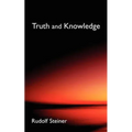 Truth and Knowledge: Introduction to the Philosophy of Spiritual Activity (Cw 3)