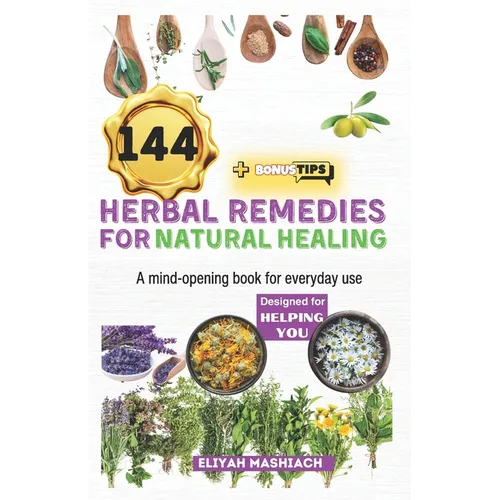 144 Herbal Remedies for Natural Healing