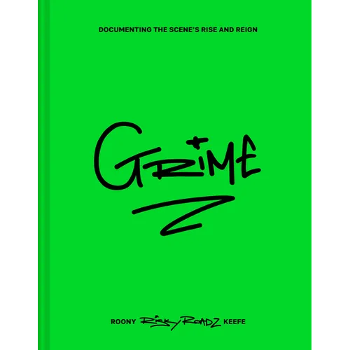 Grime: Documenting the Scene's Rise and Reign
