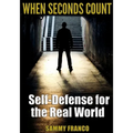 When Seconds Count: Self-Defense for the Real World