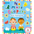 No More Diapers: Perfect for Potty Time, with Over 300 Stickers and a Reward Chart!