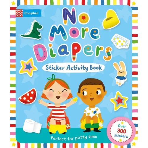 No More Diapers: Perfect for Potty Time, with Over 300 Stickers and a Reward Chart!