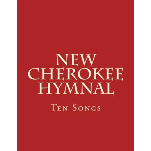 New Cherokee Hymnal: Ten Songs
