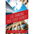 Life Changing Real Estate Secrets
