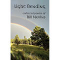 Light Bending: Collected Poems of Bill Nevins