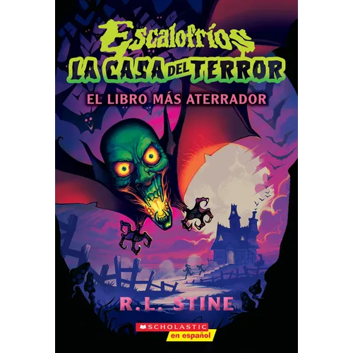 Escalofríos: La Casa del Terror #1: El Libro Más Aterrador (Goosebumps House of Shivers #1: Scariest. Book. Ever.): Volume 1