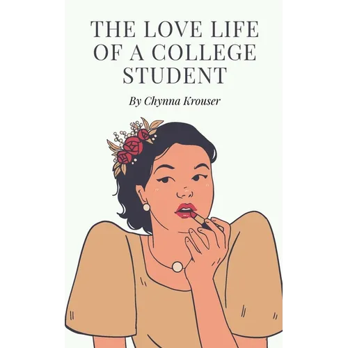 The Love Life Of A College Student
